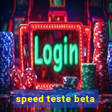 speed teste beta